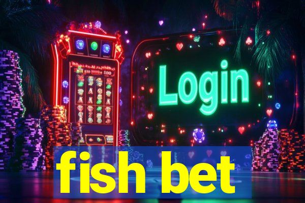 fish bet