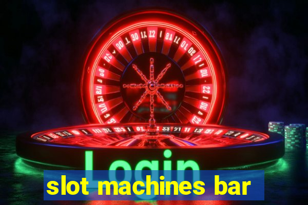 slot machines bar