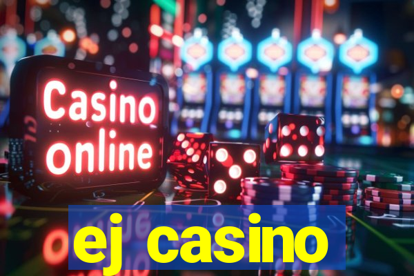 ej casino