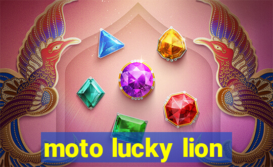 moto lucky lion