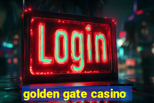 golden gate casino