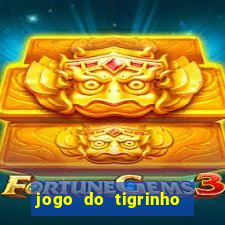 jogo do tigrinho de 1 real