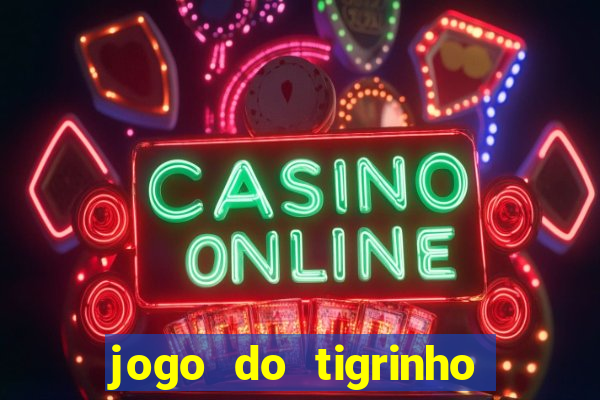 jogo do tigrinho de 1 real