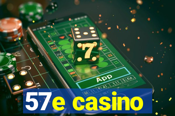 57e casino