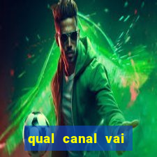 qual canal vai passar jogo da champions