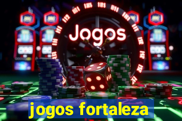 jogos fortaleza