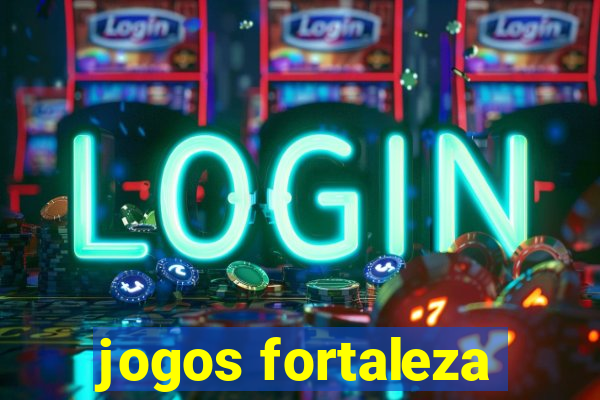 jogos fortaleza