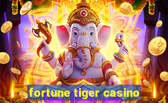 fortune tiger casino