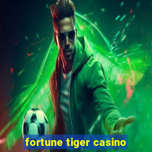 fortune tiger casino