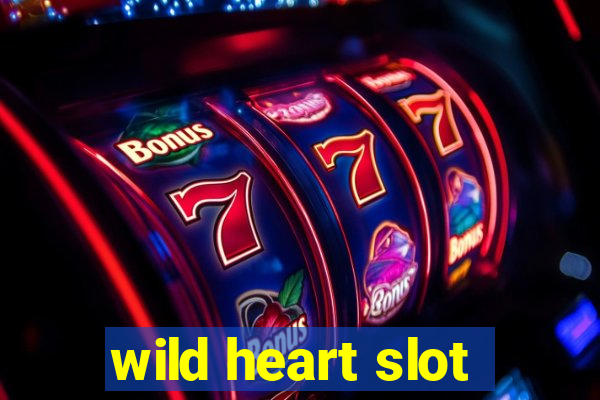 wild heart slot