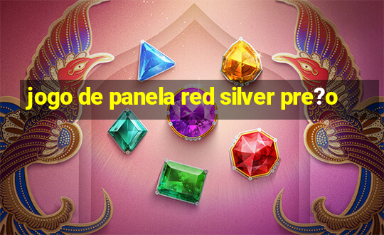 jogo de panela red silver pre?o