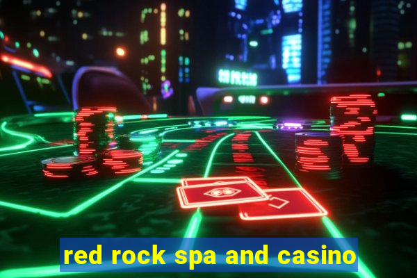 red rock spa and casino