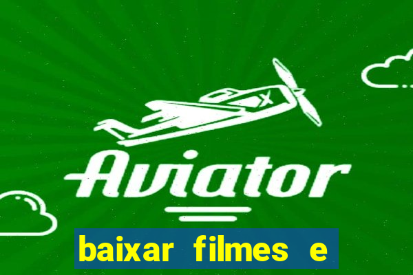 baixar filmes e séries mp4