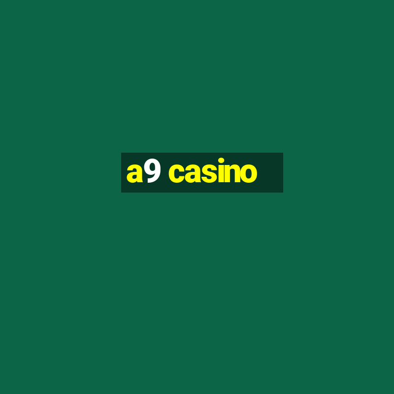 a9 casino