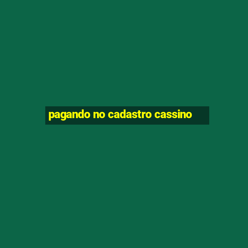 pagando no cadastro cassino