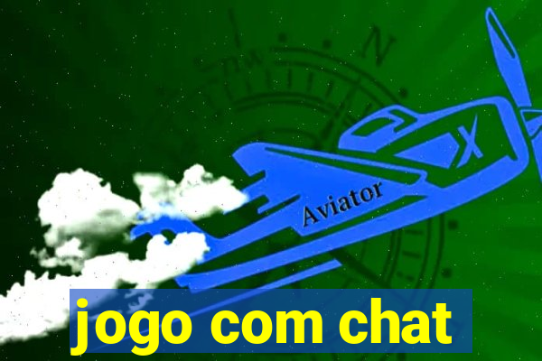 jogo com chat