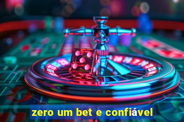 zero um bet e confiável