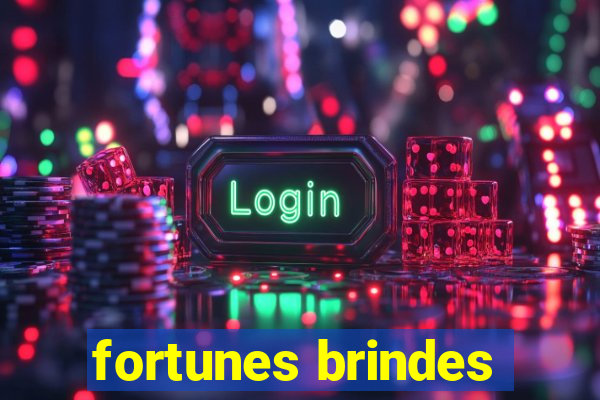 fortunes brindes