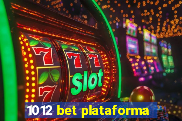 1012 bet plataforma