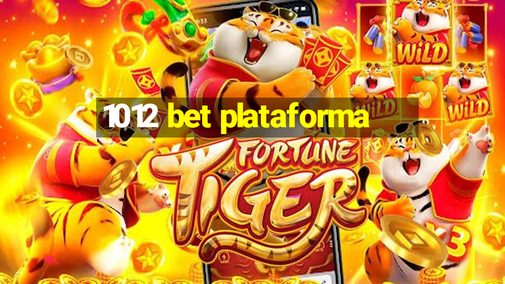 1012 bet plataforma