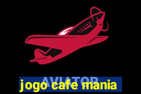 jogo cafe mania