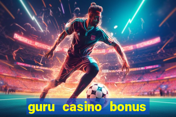 guru casino bonus sem deposito