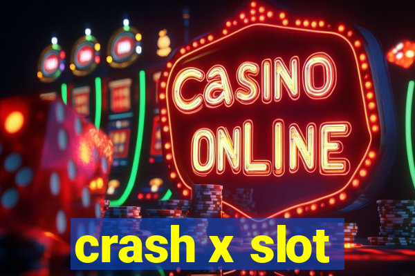 crash x slot