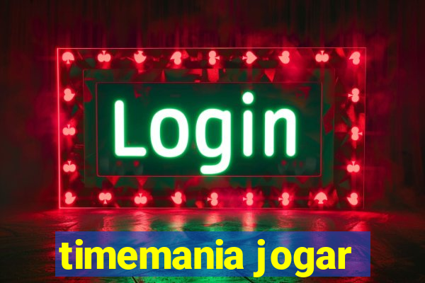 timemania jogar