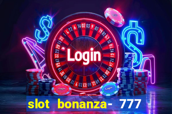 slot bonanza- 777 vegas casino