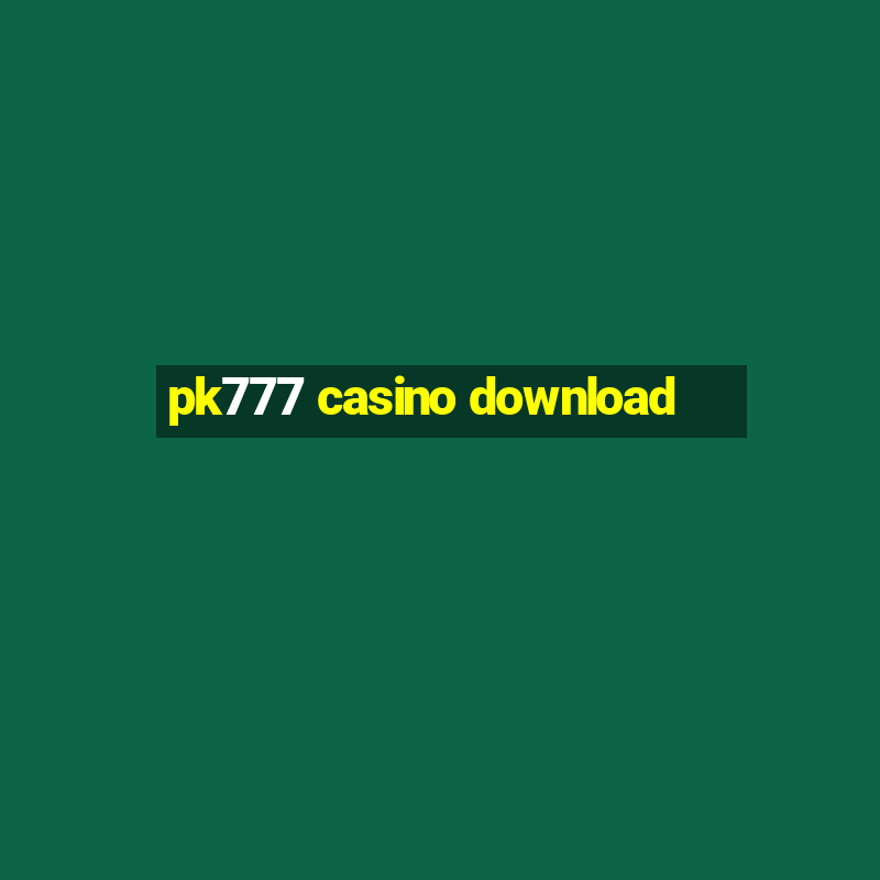 pk777 casino download