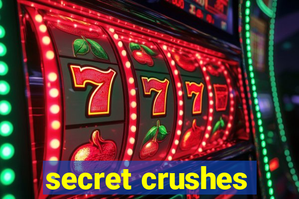 secret crushes