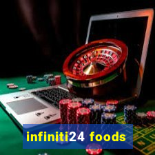 infiniti24 foods