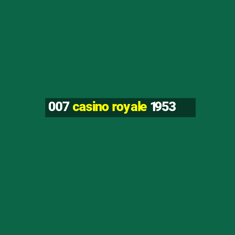 007 casino royale 1953