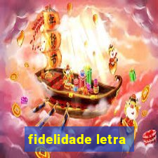 fidelidade letra