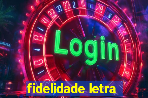 fidelidade letra