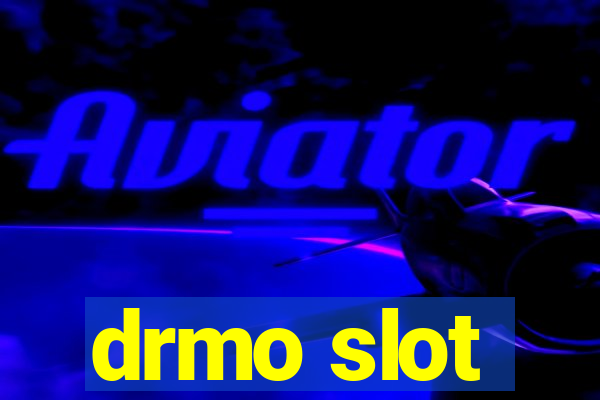 drmo slot