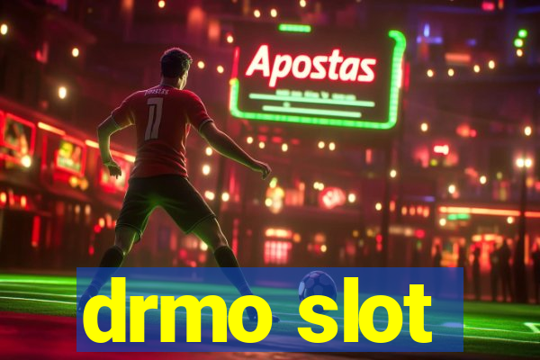 drmo slot