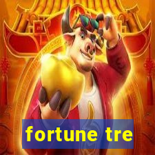 fortune tre