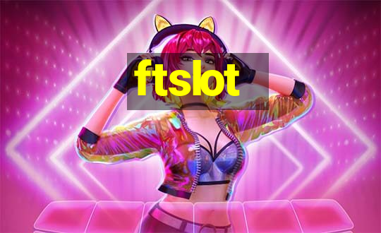 ftslot