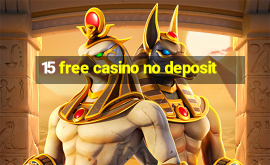 15 free casino no deposit