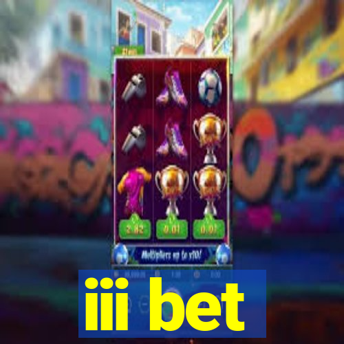 iii bet