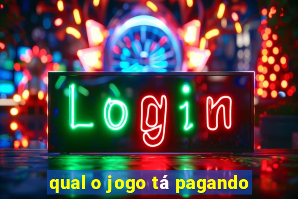 qual o jogo tá pagando