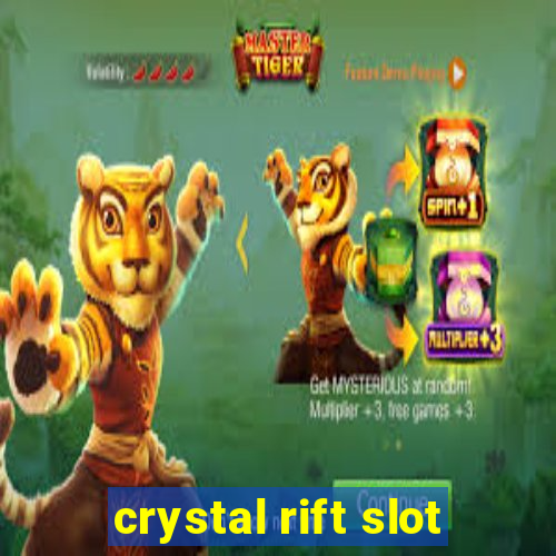 crystal rift slot