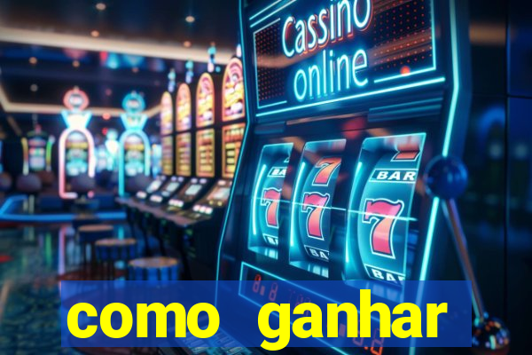 como ganhar dinheiro para jogos