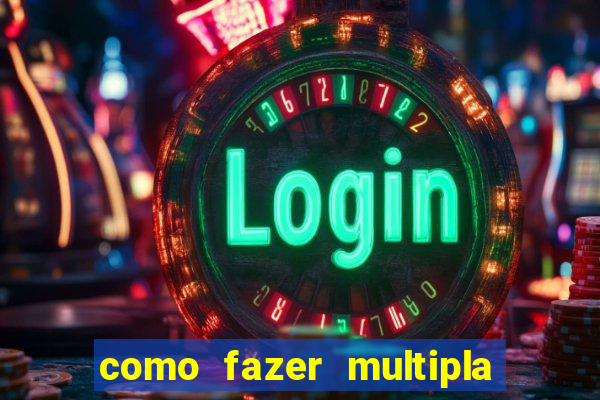 como fazer multipla na bet365