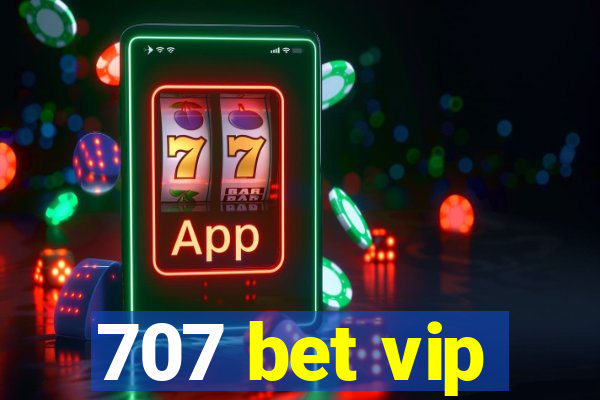 707 bet vip