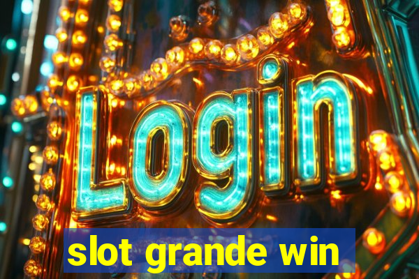 slot grande win