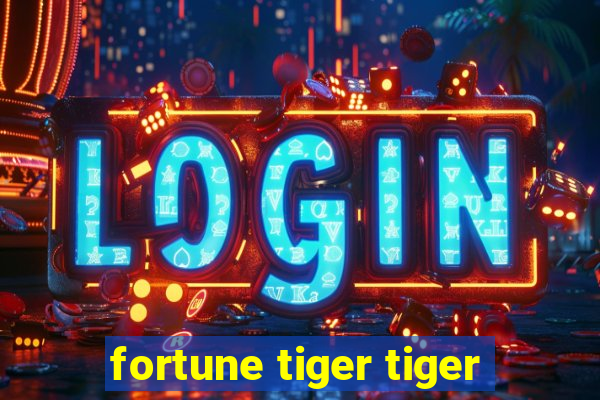 fortune tiger tiger