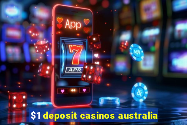 $1 deposit casinos australia