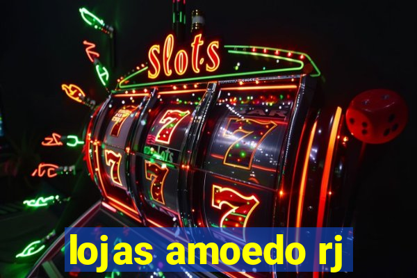 lojas amoedo rj